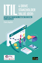Okładka - ITIL(R) 4 Drive Stakeholder Value (DSV). Your companion to the ITIL® 4 Managing Professional DSV certification - IT Governance Publishing, Claire Agutter