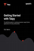 Okładka - Getting Started with Taipy. The definitive guide to creating production-ready Python applications for data professionals - Eric Narro