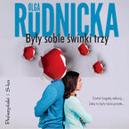 Okładka - Były sobie świnki trzy - Olga Rudnicka