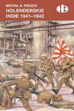 Okładka - Holenderskie Indie 1941-1942 - Michał A. Piegzik
