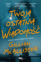Okładka - Twoja ostatnia wiadomość - Gillian McAllister
