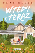 Okładka - Wtedy i teraz - Emma Mills