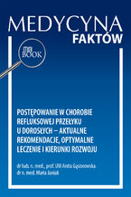 Okładka - Postępowanie w chorobie refluksowej przełyku u dorosłych -  aktualne rekomendacje, optymalne leczenie i kierunki rozwoju - Anita Gąsiorowska, Maria Janiak