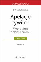 Okładka - Apelacje cywilne. Wzory pism z objaśnieniami - Dominika Wetoszka, Marcin Derlacz
