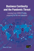 Okładka - Business Continuity and the Pandemic Threat. Learning from COVID-19 while preparing for the next pandemic - IT Governance Publishing, Robert A. Clark