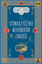 Okładka - Stowarzyszenie Miłośników Zagadek - Samuel Burr