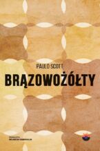 Okładka - Brązowożółty - Paulo Scott