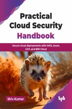 Okładka - Practical Cloud Security Handbook - Shiv Kumar