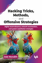 Okładka - Hacking Tricks, Methods, and Offensive Strategies - Dale Meredith