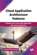 Okładka - Cloud Application Architecture Patterns - Anubhav Kumar Gupta