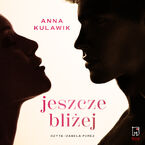 Okładka - Jeszcze bliżej - Anna Kulawik