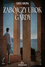Okładka - Zabójczy urok Gardy - Greg Krupa