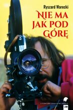 Okładka - Nie ma jak pod górę - Ryszard Warecki
