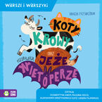Koty, krowy oraz jeże pozdrawiają nietoperze. Wiersze i wierszyki