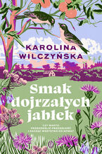 Okładka - Smak dojrzałych jabłek - Karolina Wilczyńska