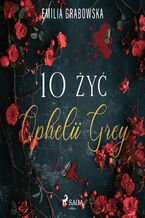 Okładka - 10 żyć Ophelii Grey - Emilia Grabowska