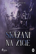Okładka - Skazani na życie - Marta Bacic