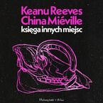 Okładka - Księga Innych Miejsc - Keanu Reeves, China Miéville