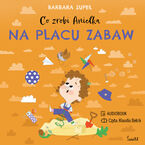 Okładka - Co zrobi Anielka na placu zabaw - Barbara Supeł