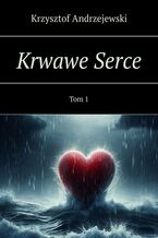 Okładka - Krwawe Serce - Krzysztof Andrzejewski