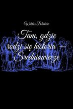 Okładka - Tam, gdzie rodzi się historia - Średniowiecze - Wiktor Polaków