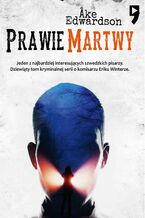 Okładka - Prawie martwy. Komisarz Erik Winter. Tom IX - Ake Edwardson