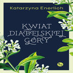 Okładka - Kwiat Diabelskiej Góry - Katarzyna Enerlich