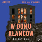 Okładka - W domu kłamców - Kelsey Cox