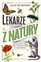 Okładka - Lekarze z natury. Jak pszczoły, małpy i inne zwierzęta dbają o swoje zdrowie - Jaap de Roode