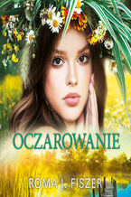 Okładka - Oczarowanie - Roma J. Fiszer