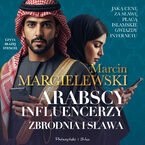 Arabscy influencerzy. Zbrodnia i sława