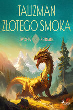Okładka - Talizman złotego smoka (#1) - Iwona Surmik