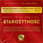 Okładka - Opracowania historyczne na 5+, czyli jak zdać maturę na 100% Starożytność - Mikołaj Szymanek