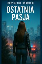 Okładka - Ostatnia pasja - Krzysztof Syrnicki
