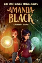 Okładka - Amanda Black i zaginiony amulet - Juan Gómez-Jurado, Barbara Montes