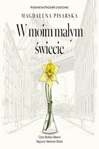 Okładka - W moim małym świecie - Magdalena Pisarska