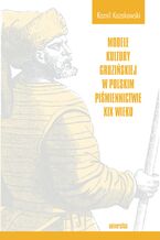 Okładka - Modele kultury gruzińskiej w polskim piśmiennictwie XIX wieku - Kamil Kozakowski