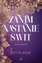 Okładka - Zanim nastanie świt - Edyta Kene