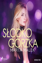 Okładka - Słodko-gorzka - Marta Malek