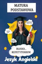 Okładka - Blisko...repetytorium matura podstawowa język angielski - Beata Kurec