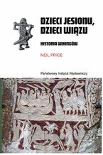 Okładka - Dzieci jesionu, dzieci wiązu. Historia Wikingów - Neil Price
