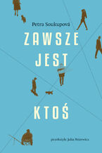 Okładka - Zawsze jest ktoś - Petra Soukupova