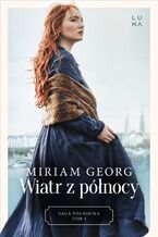 Okładka - Saga północna (#1). Wiatr z północy. Saga Północna Tom 1 - Miriam Georg