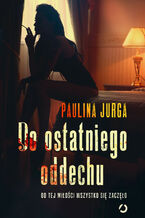 Okładka - Do ostatniego oddechu - Paulina Jurga