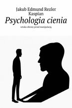 Okładka - Psychologia cienia - Jakub Rezler, Kaspian
