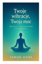 Okładka - Twoje wibracje, Twoja moc - Samuel Kaine