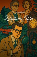 Okładka - Zabytkowa Afera - Wojciech Nowak