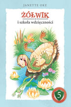 Okładka - ŻÓŁWIK i szkoła wdzięczności - Janette Oke