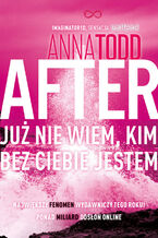 Okładka - After 2. Już nie wiem, kim bez ciebie jestem - Anna Todd