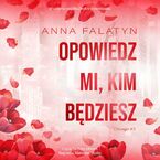Opowiedz mi, kim będziesz